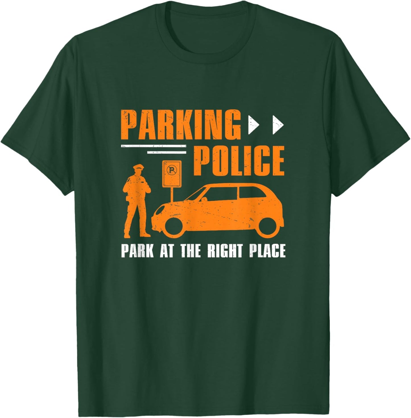 Parking Police Park At The Right Place Funny Parking Officer T-Shirt - T-Shirt | Forest