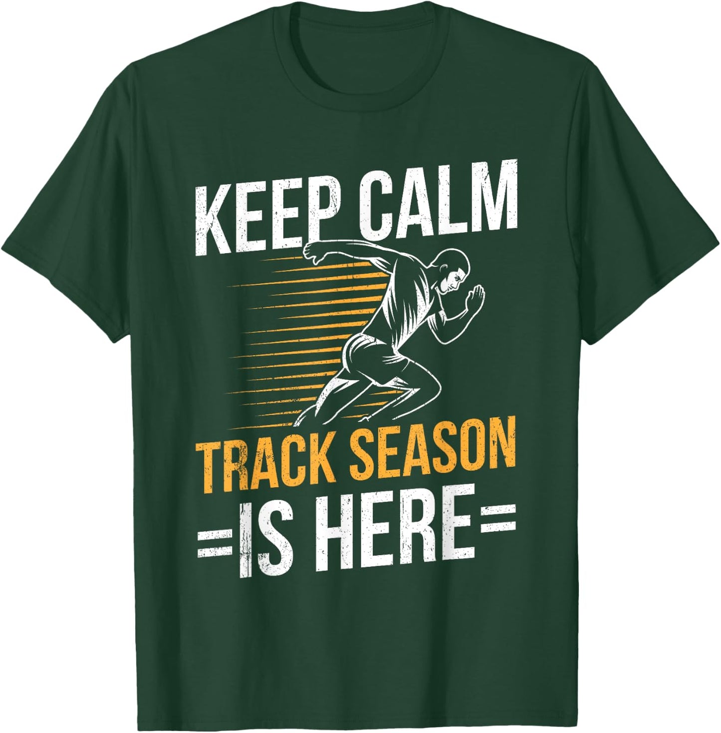 Funny Track and Field Design Keep Calm Track Season is Here T-Shirt - T-Shirt | Forest