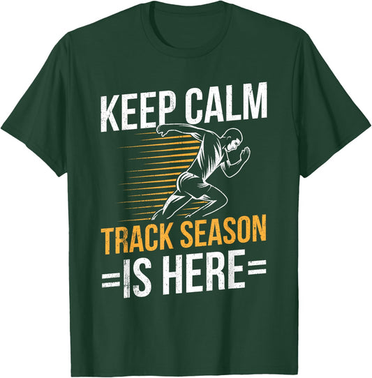 Funny Track and Field Design Keep Calm Track Season is Here T-Shirt - T-Shirt | Forest
