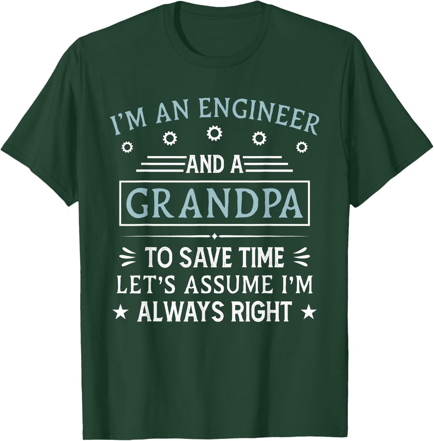 I'm An Engineer And A Grandpa Funny Engineering Grandfather T-Shirt - T-Shirt | Forest