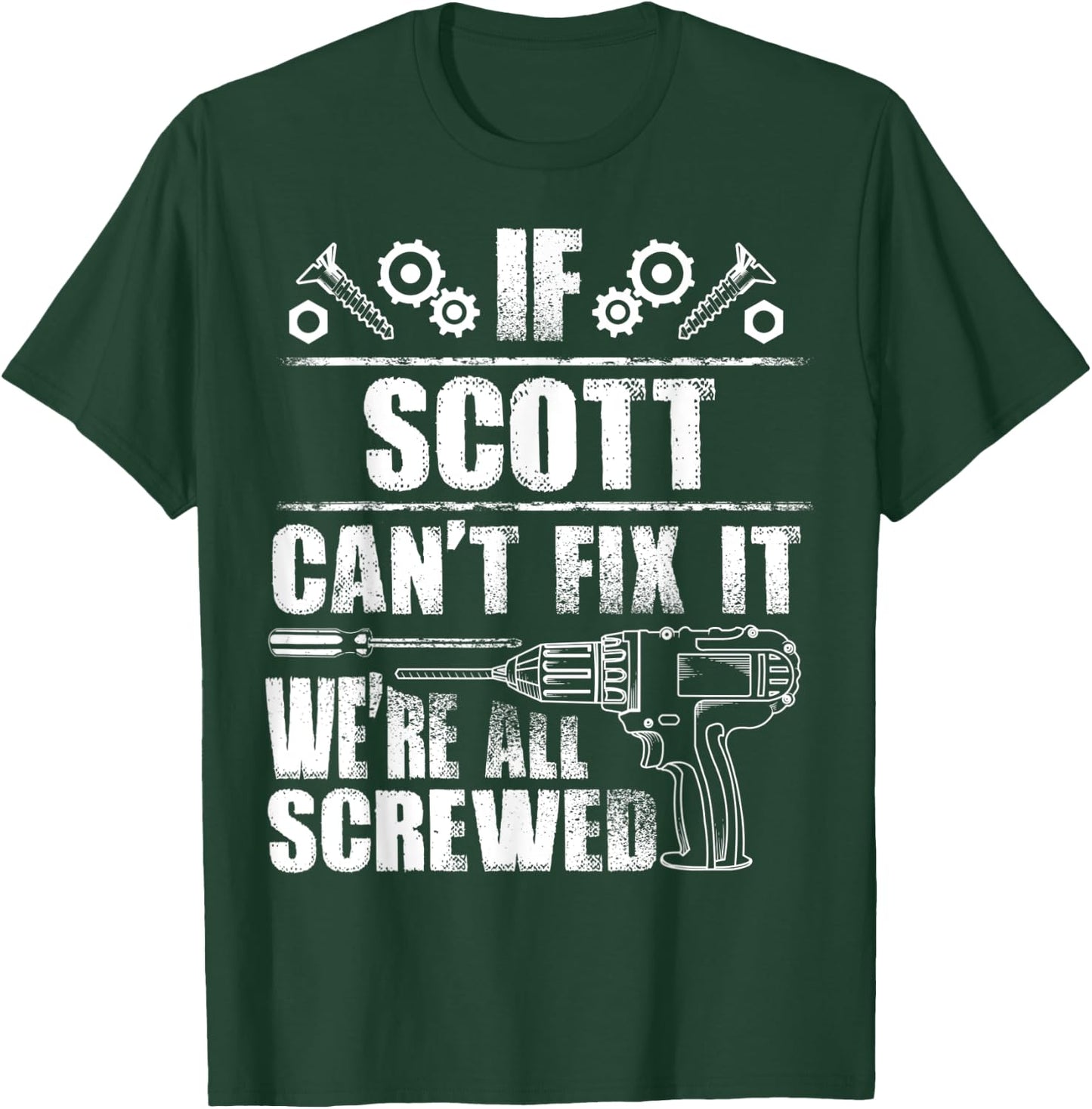 SCOTT Gift Name Fix It Funny Birthday Personalized Dad Idea T-Shirt - T-Shirt | Forest