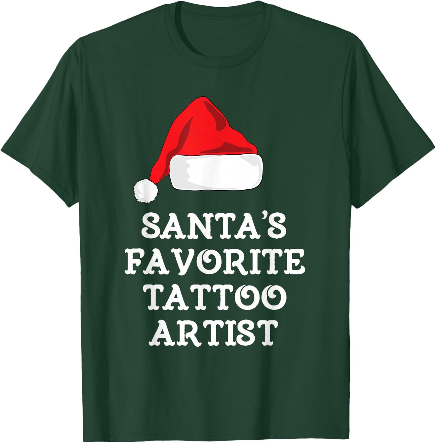 Santa's Favorite Tattoo Artist Christmas Hat Funny Tattooist T-Shirt - T-Shirt | Forest