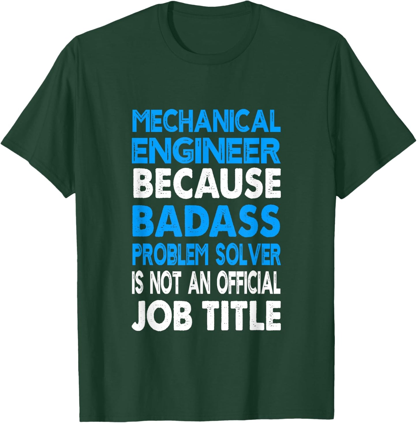 Mechanical Engineer Badass Problem Solver Funny Engineering T-Shirt - T-Shirt | Forest