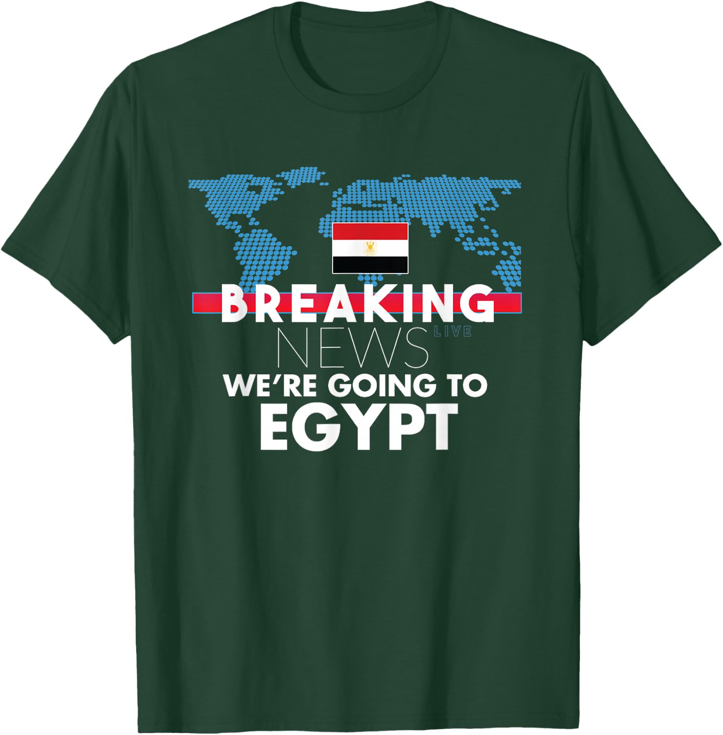 Breaking News We're Going To Egypt Family Trip T-Shirt - T-Shirt | Forest
