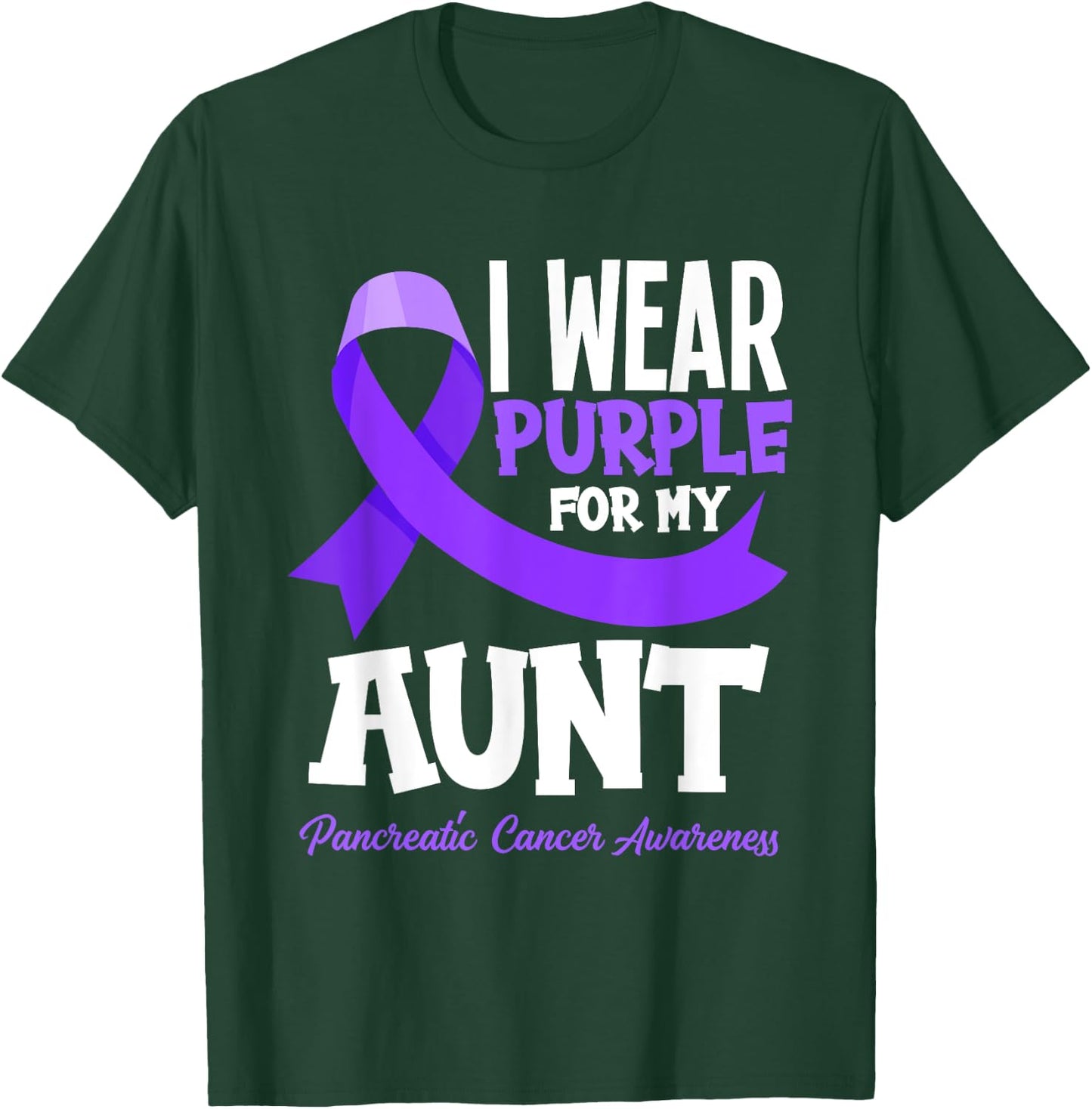 I Wear Purple For My Aunt Pancreatic Cancer Awareness T-Shirt - T-Shirt | Forest