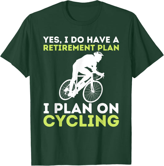 Funny Retirement Plan Cycling - Bike Lover Bicycling Cyclist T-Shirt - T-Shirt | Forest