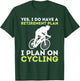 Funny Retirement Plan Cycling - Bike Lover Bicycling Cyclist T-Shirt - T-Shirt | Forest