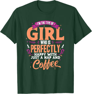 Funny Nap and Coffee Lover Girl Type Quote T-Shirt - T-Shirt | Forest