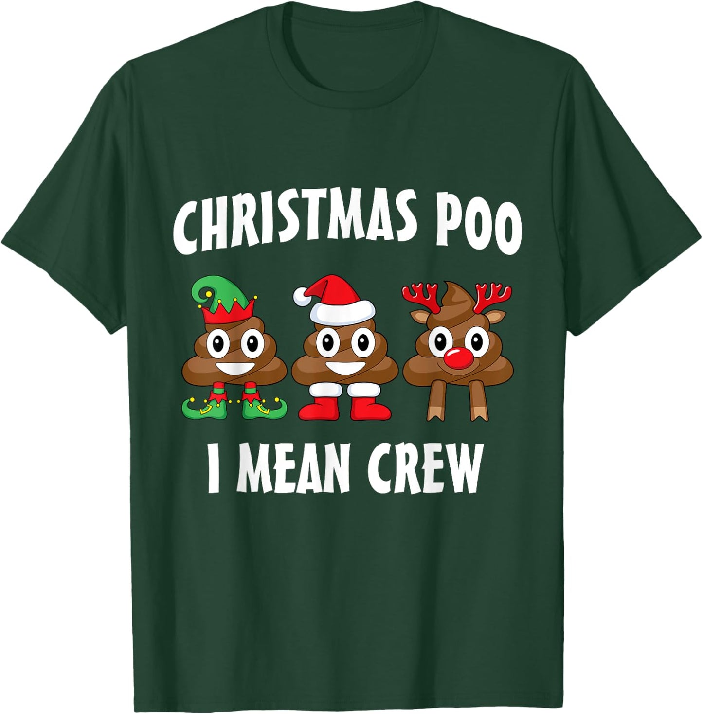 Christmas Poo I Mean Crew Funny Poop T-Shirt - T-Shirt | Forest