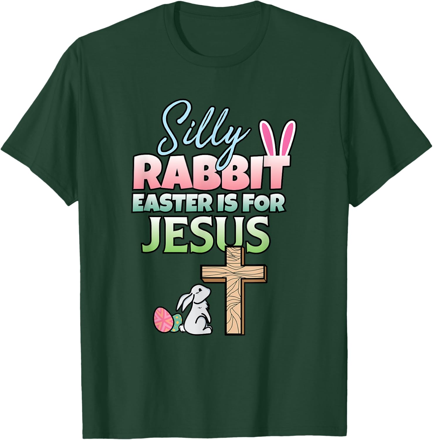 Easter Is For Jesus I Easter Bunny I Christian Easter T-Shirt - T-Shirt | Forest