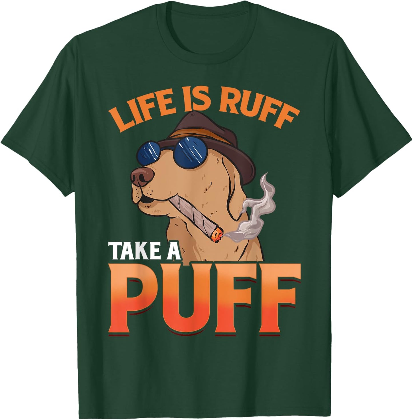 Marijuana Dog Smoking Joint Weed Life Is Ruff Take A Puff T-Shirt - T-Shirt | Forest
