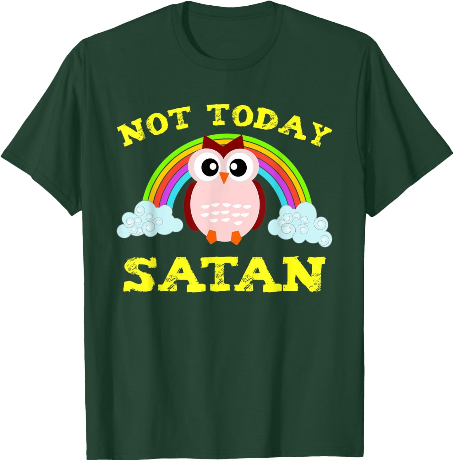 Funny Not Today Satan Rainbow Owl Christian VBS Gift T-Shirt - T-Shirt | Forest