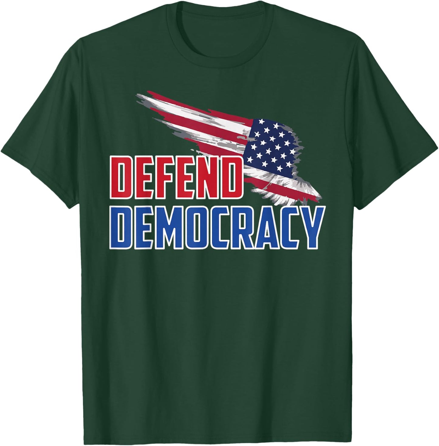 Defend Democracy USA Pride Patriotic Message US Flag T-Shirt - T-Shirt | Forest
