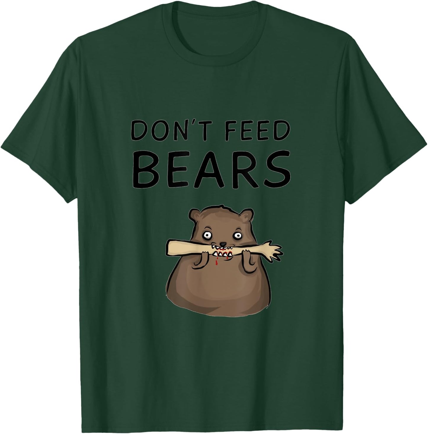 Don't Feed Bears T-Shirt - T-Shirt | Forest