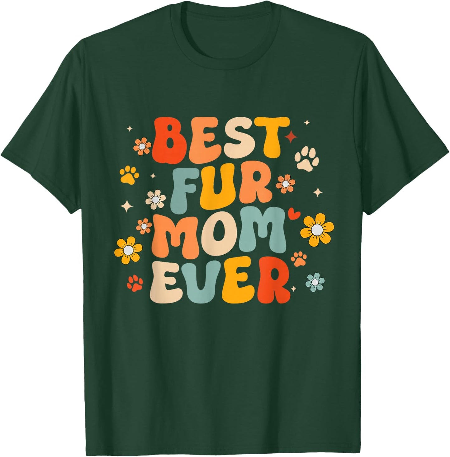 Funny Best Fur Mom Ever Groovy Dog Cat Owner Mothers day T-Shirt - T-Shirt | Forest