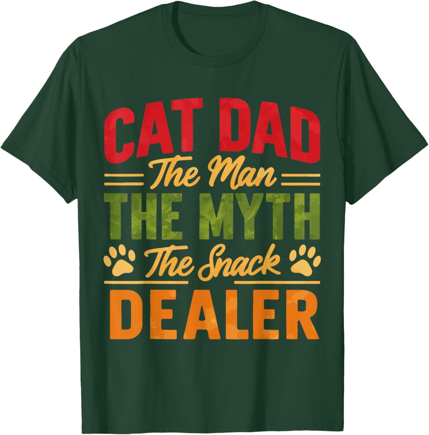 Cat Dad The Man The Myth The Snack Dealer T-Shirt - T-Shirt | Forest