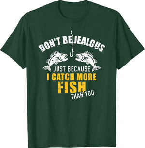 Fishing Don't be jealous just because I catch more fish you T-Shirt - T-Shirt | Forest