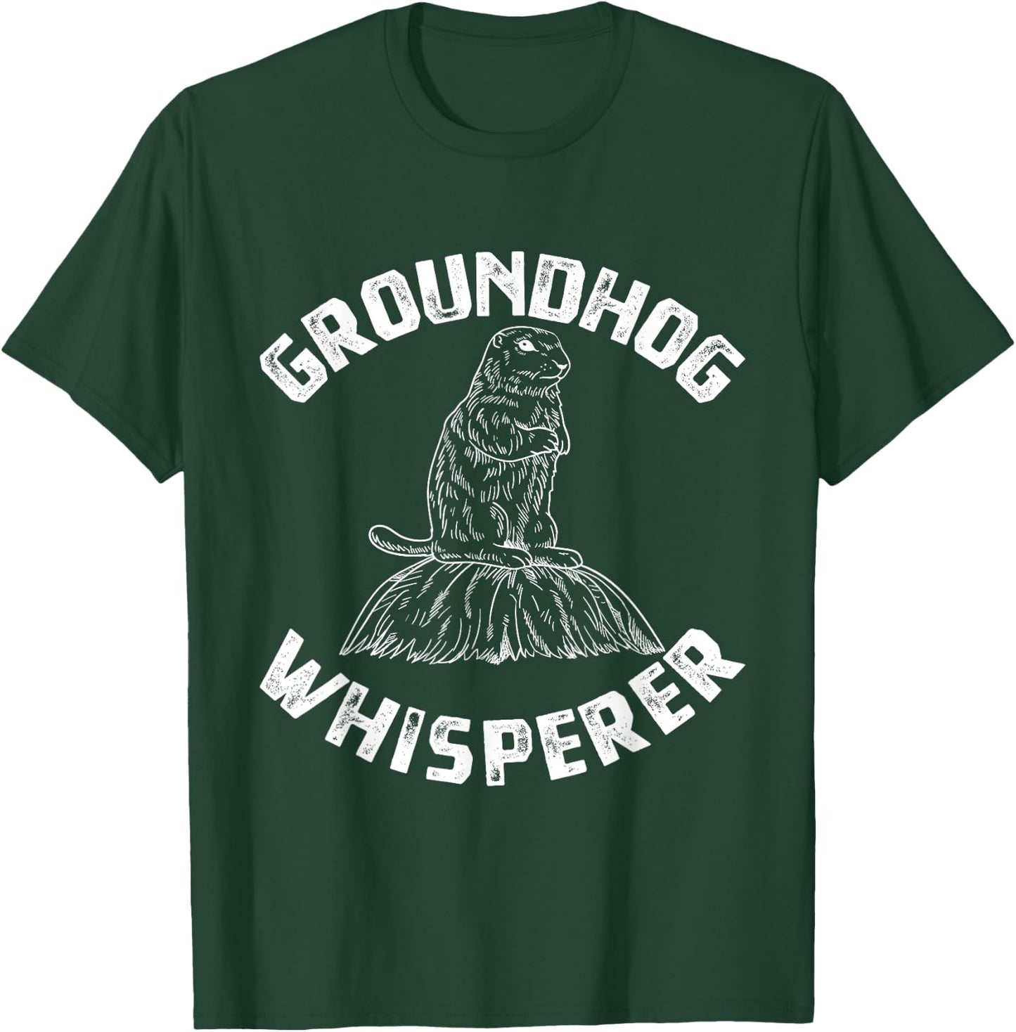 Groundhog Whisperer - Funny Woodchuck Groundhog Day T-Shirt - T-Shirt | Forest