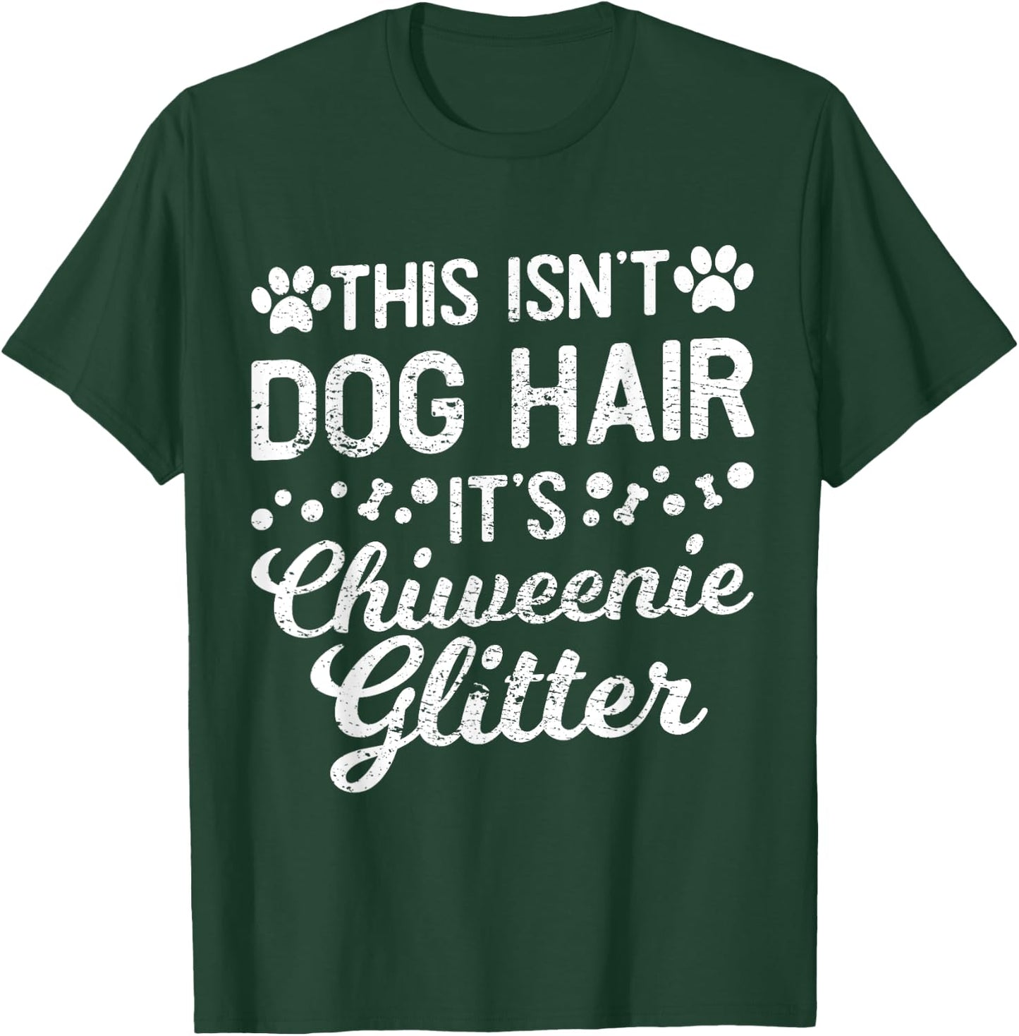 This Isn't Dog Hair It's Chiweenie Funny Puppy Lover Men Women T-Shirt - T-Shirt | Forest