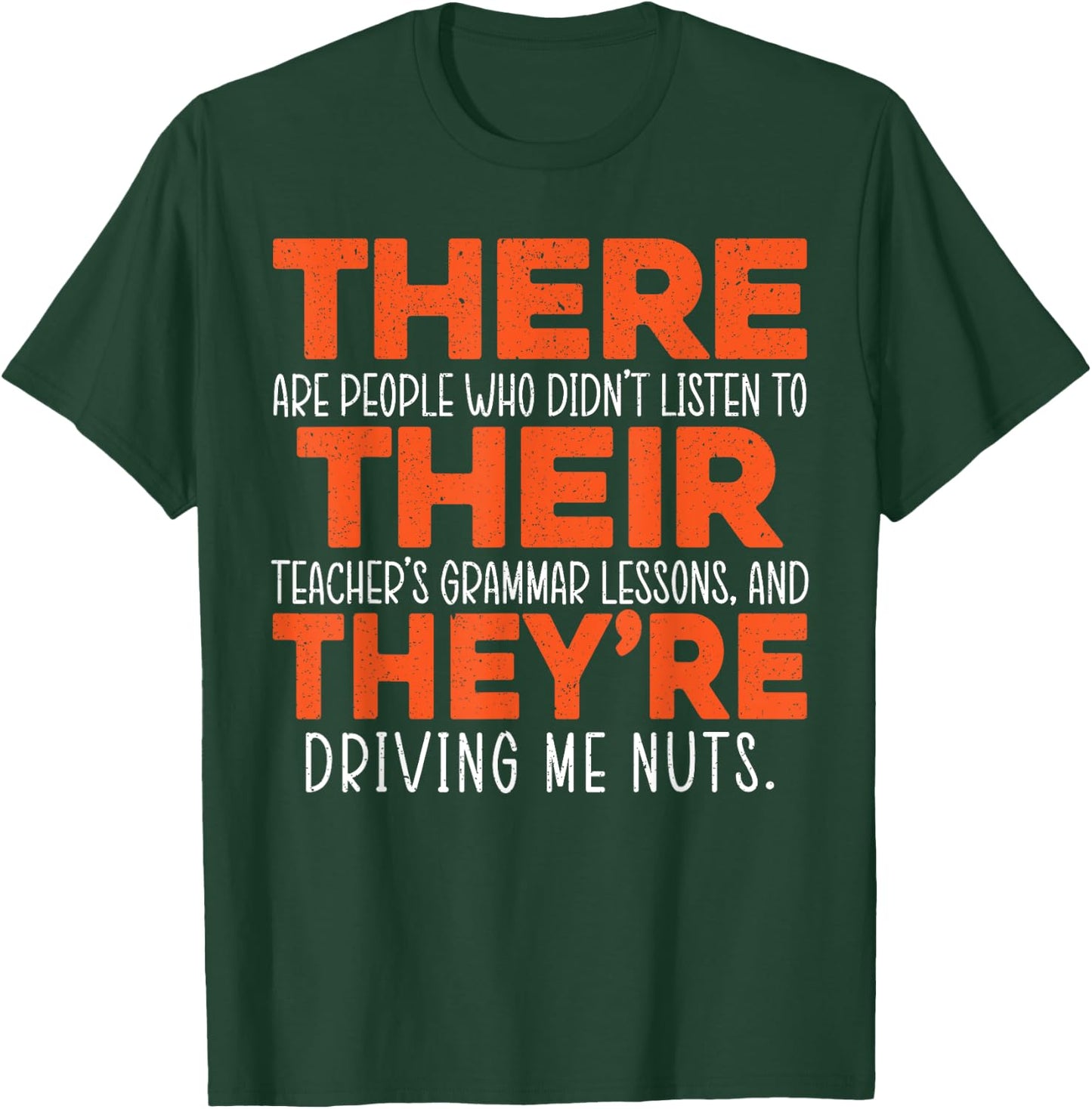 There Their They're Grammar Nazy Proper English Writing T-Shirt - T-Shirt | Forest