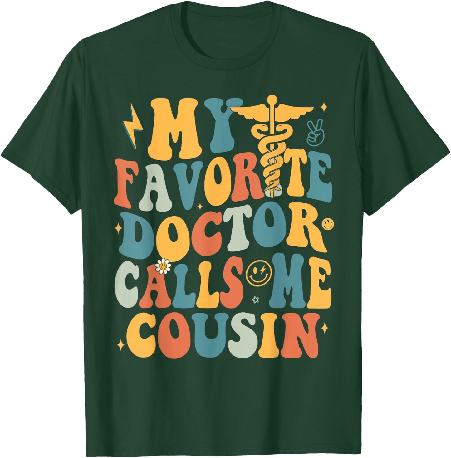 Groovy My Favorite Doctor Calls Me Cousin T-Shirt - T-Shirt | Forest