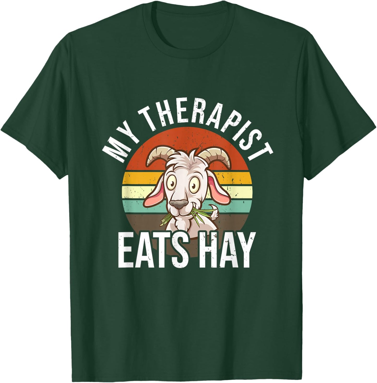 My Therapist Eats Hay Funny Goat T-Shirt - T-Shirt | Forest