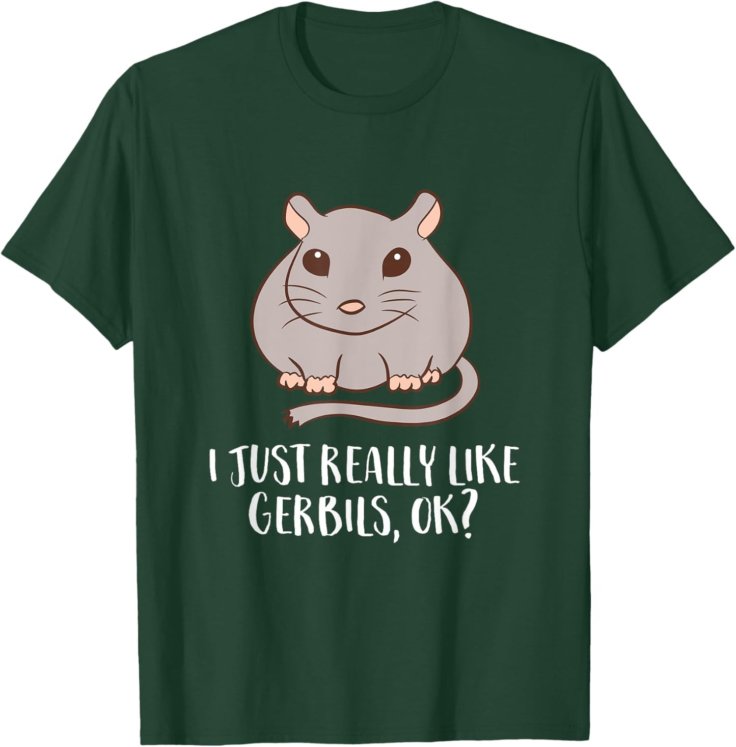 Gerbils Mouse Owner I Just Really Like Gerbils T-Shirt - T-Shirt | Forest