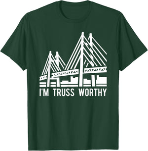 Bridge Engineering Truss Worthy Pun Civil Engineer T-Shirt - T-Shirt | Forest