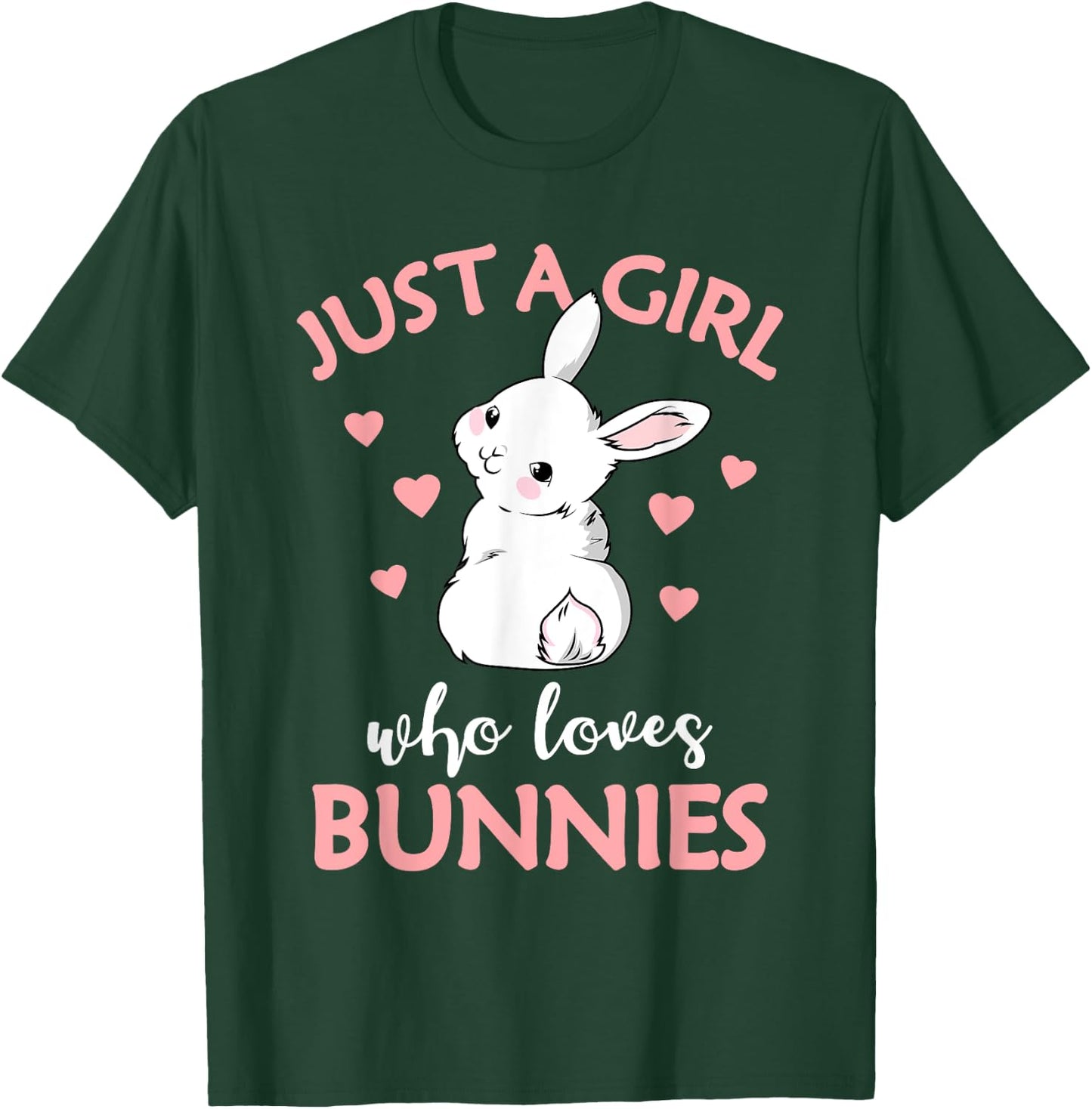 Just A Girl Who Loves Bunnies Rabbit Bunny T-Shirt - T-Shirt | Forest