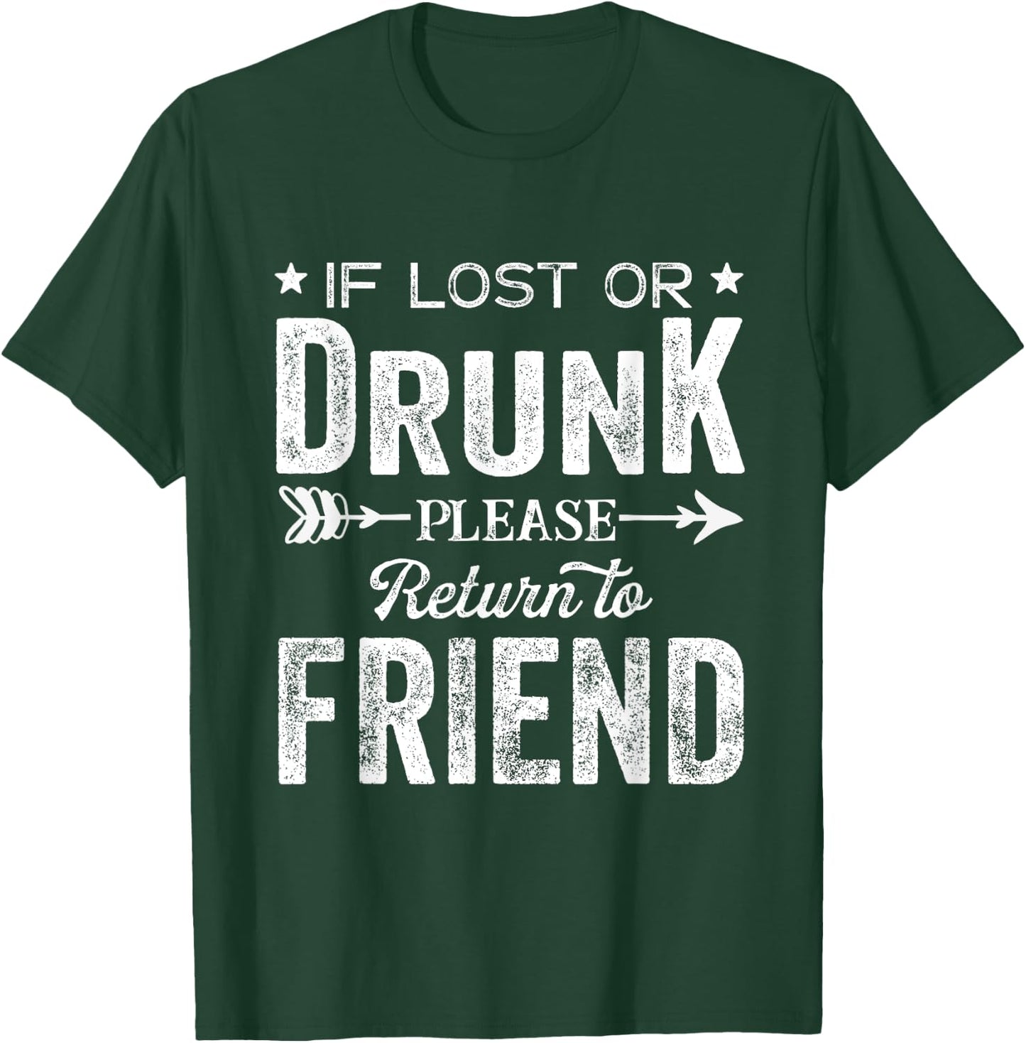 If Lost Or Drunk Please Return To Friend Gift Men T-Shirt - T-Shirt | Forest