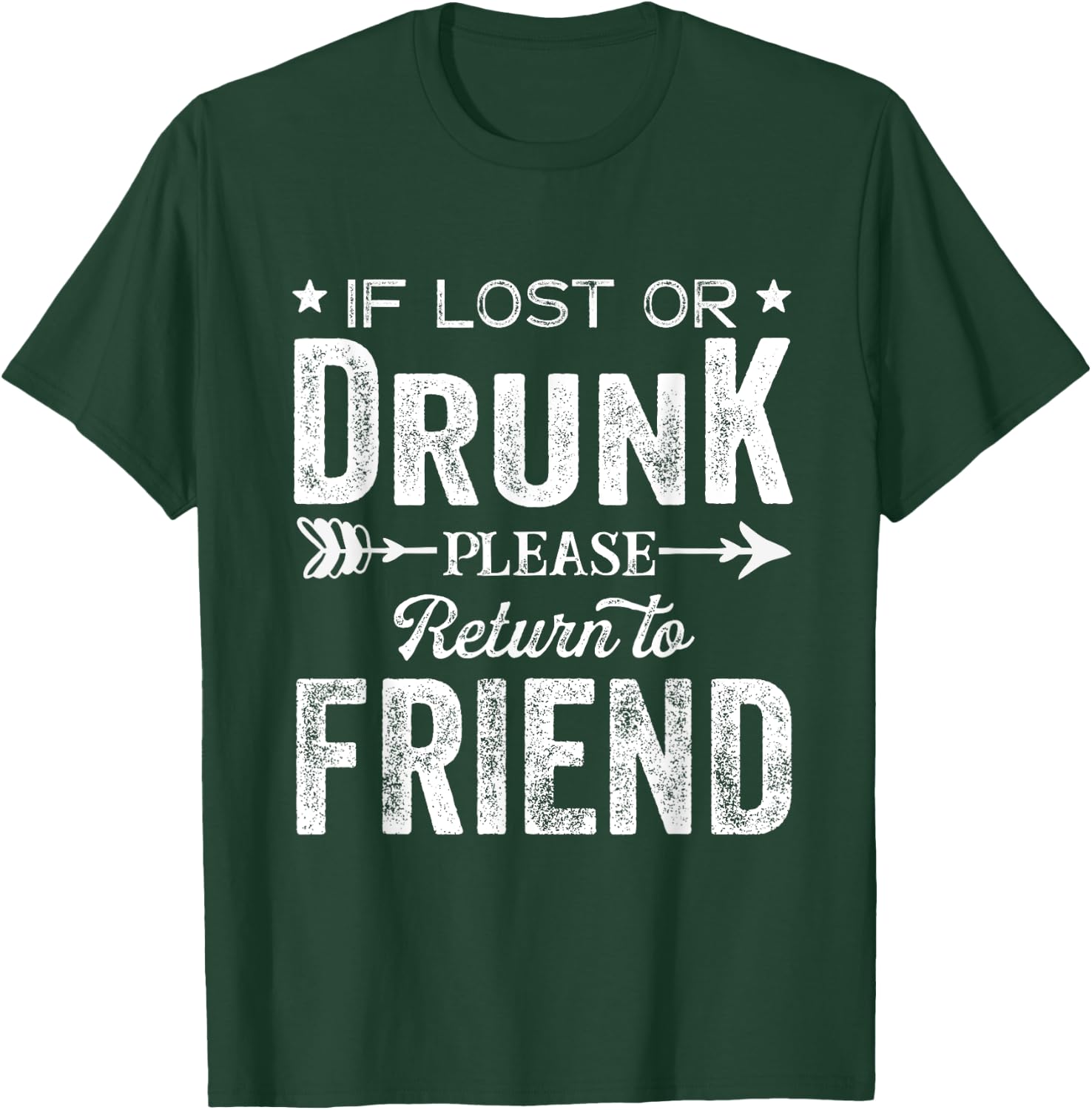 If Lost Or Drunk Please Return To Friend Gift Men T-Shirt - T-Shirt | Forest