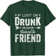 If Lost Or Drunk Please Return To Friend Gift Men T-Shirt - T-Shirt | Forest