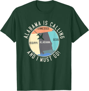 Alabama Is Calling And I Must Go Alabama State T-Shirt - T-Shirt | Forest