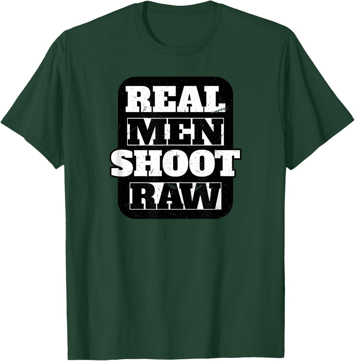 Gag Vintage Real Men Shoot Raw Funny Photography Gift T-Shirt - T-Shirt | Forest