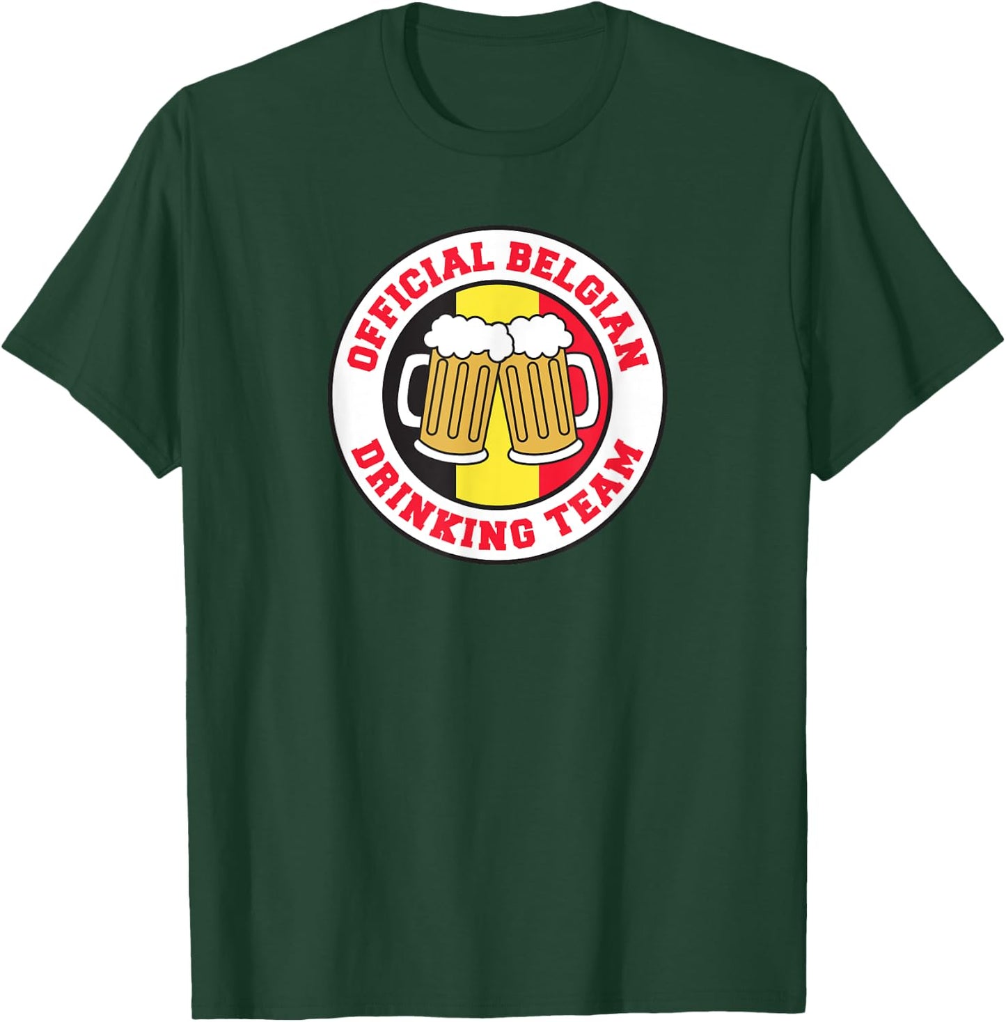 Official Belgian Drinking Team Flag of Belgium Beer Funny T-Shirt - T-Shirt | Forest