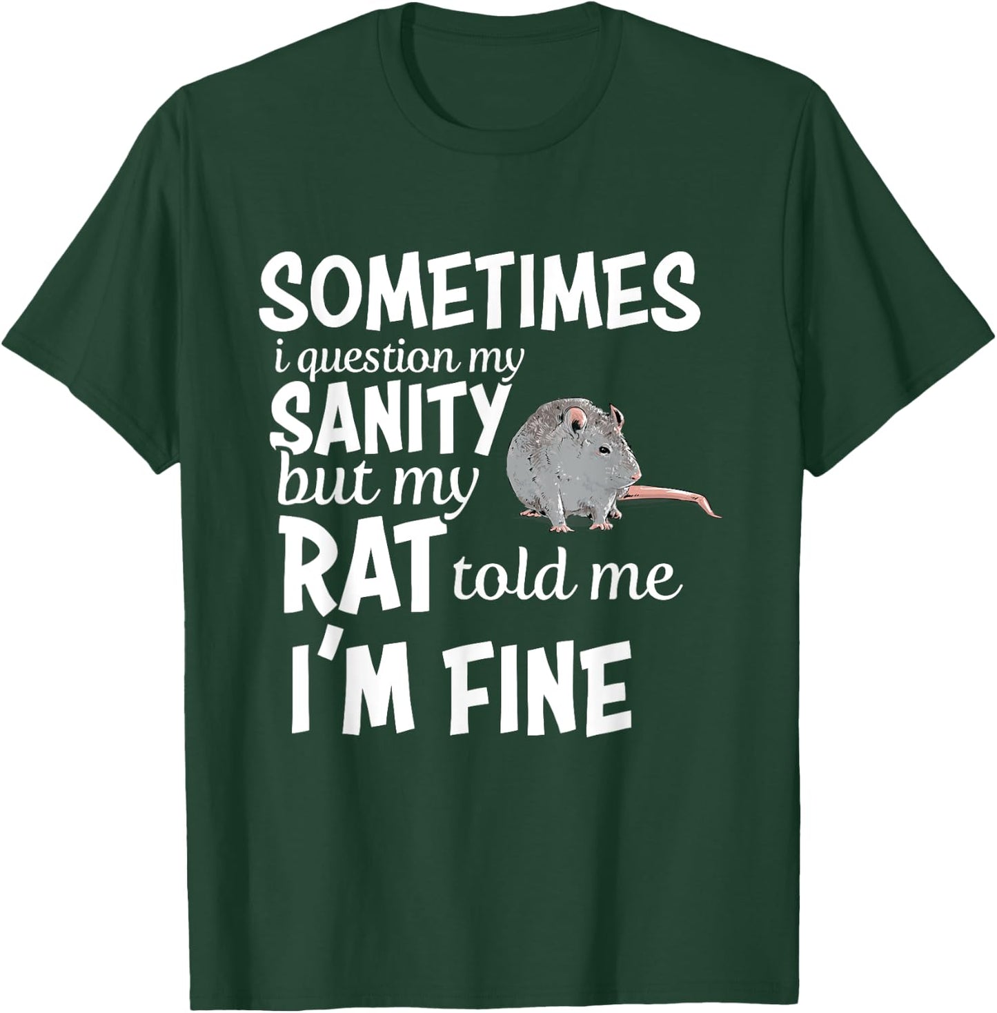 Funny Rat Lover Sanity Quote Rat Mom Dad Pet Owner T-Shirt - T-Shirt | Forest
