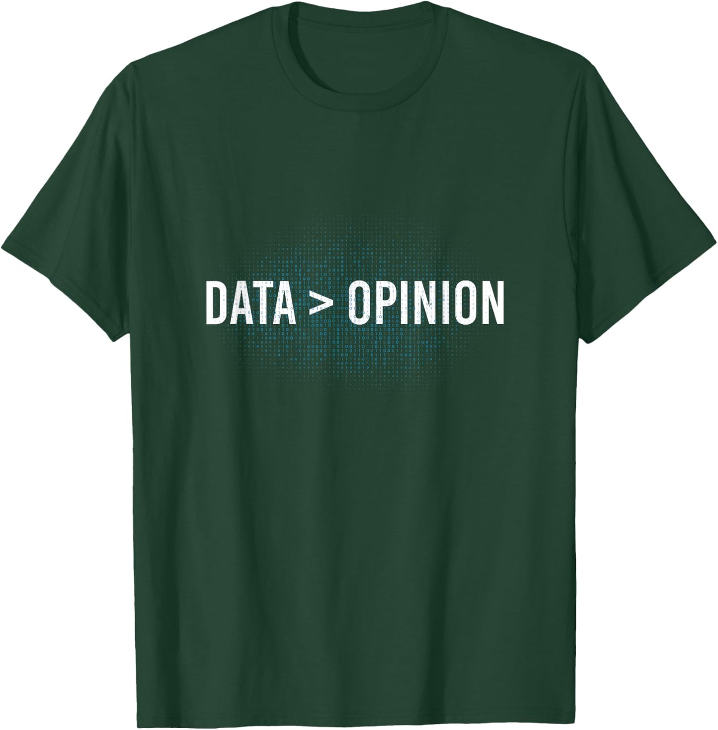 Data > Opinion Programmer T-Shirt - T-Shirt | Forest