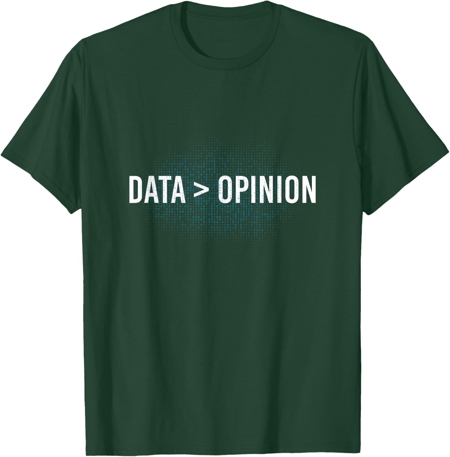 Data > Opinion Programmer T-Shirt - T-Shirt | Forest
