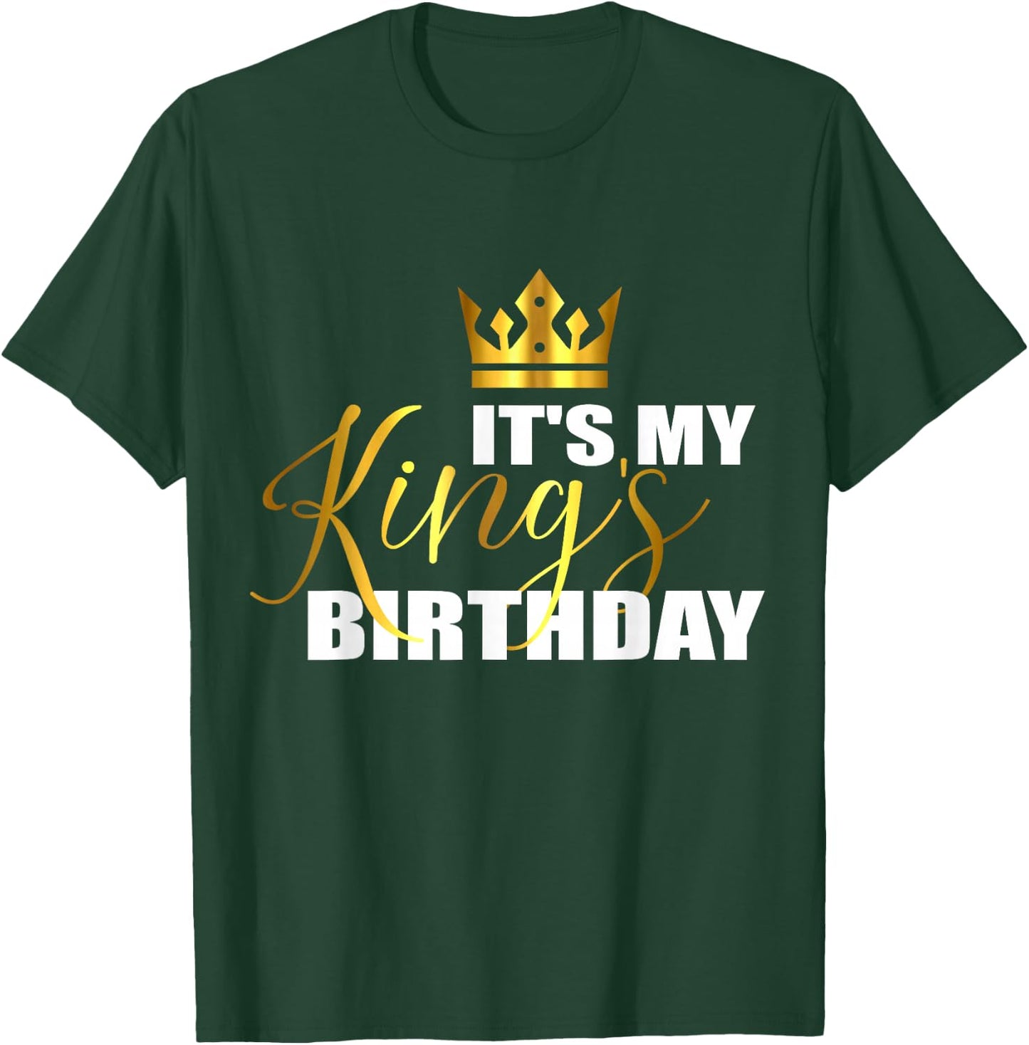 It's My King Birthday Funny Birthday Squad Cool B-Day Boy T-Shirt - T-Shirt | Forest