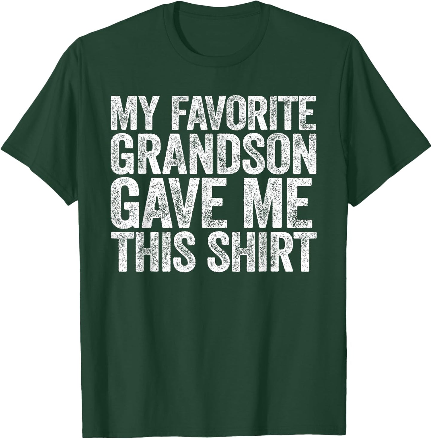 My Favorite Grandson Gave Me This Shirt Men Women Parents T-Shirt - T-Shirt | Forest