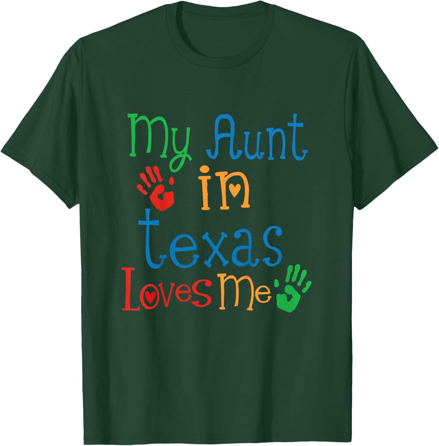 My Aunt in Texas Loves Me T-Shirt - T-Shirt | Forest