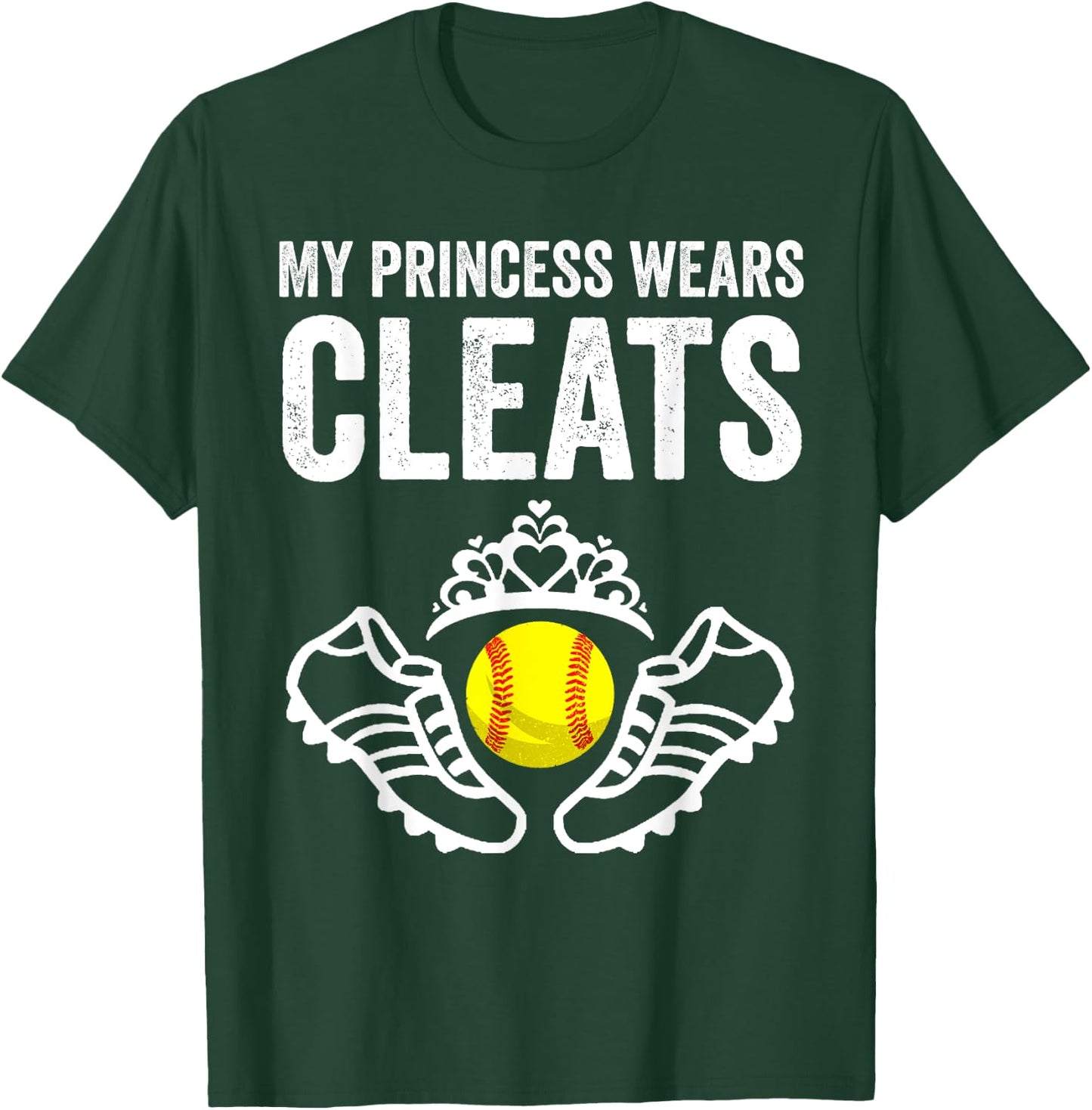 Funny My Princess Wears Cleats Gift Softball Moms Dads T-Shirt - T-Shirt | Forest