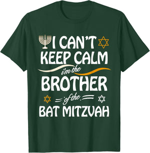 I Can't Keep Calm I'm The Brother of the Bat Mitzvah T-Shirt - T-Shirt | Forest