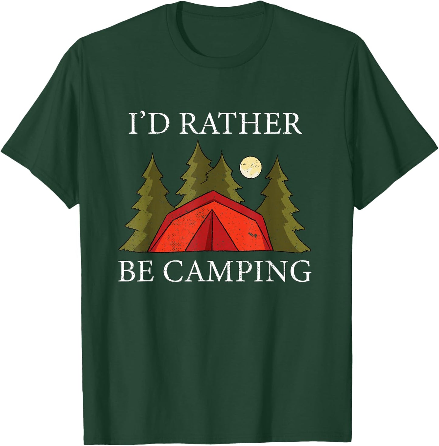 I'd Rather Be Camping T-Shirt - T-Shirt | Forest