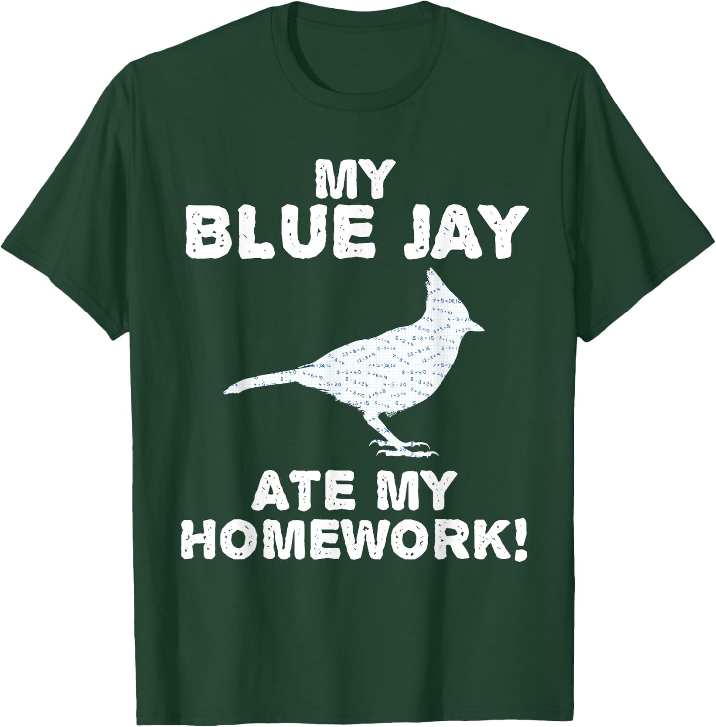 My Blue Jay Ate My Homework Bird Animal Back To School Kid T-Shirt - T-Shirt | Forest