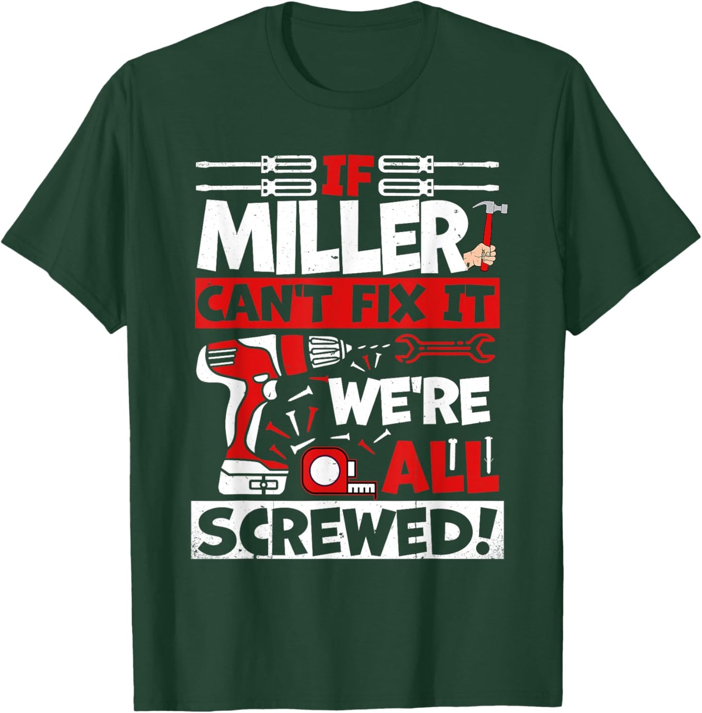 Funny Miller. If Miller Can't Fix It, We're All Screwed T-Shirt - T-Shirt | Forest
