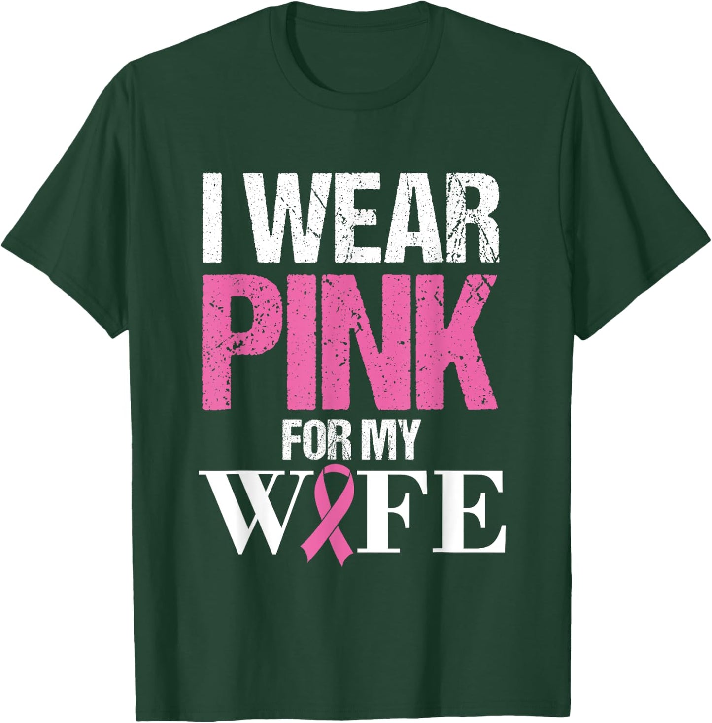 Husband Breast Cancer Prevention Month I Wear Pink for Wife T-Shirt - T-Shirt | Forest