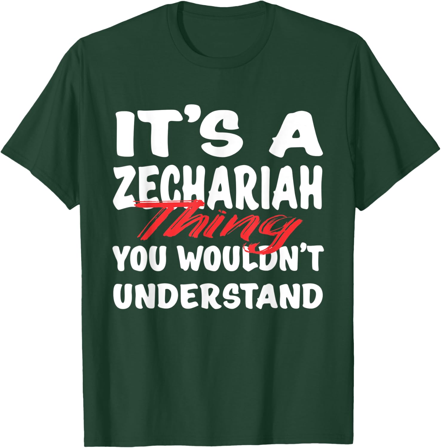 It's A Zechariah Thing You Wouldn't Understand Funny Gift T-Shirt - T-Shirt | Forest
