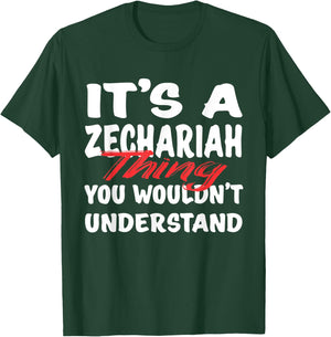 It's A Zechariah Thing You Wouldn't Understand Funny Gift T-Shirt - T-Shirt | Forest