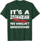 It's A Zechariah Thing You Wouldn't Understand Funny Gift T-Shirt - T-Shirt | Forest